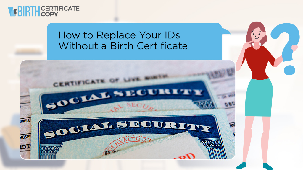 How to Replace Your IDs Without a Birth Certificate