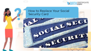 How to Replace Your Social Security Card - Birth Certificate Copy