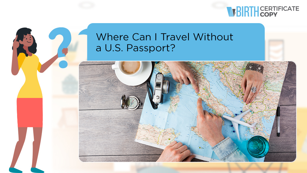 Where Can I Travel Without A U S Passport Birth Certificate Copy